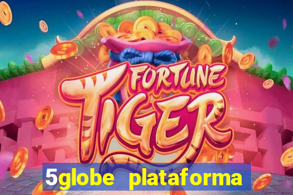 5globe plataforma de jogos